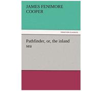 Pathfinder, Or, The Inland Sea