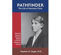 Pathfinder: The Life of Harriette Chick: How the Study of Vitamins Blazed a Trail for Women in Science