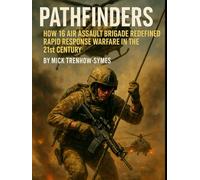 Pathfinders: How 16 Air Assault Brigade Redefined Rapid Response Warfare in the 21st Century