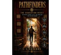Pathfinders: The Education Reset: Rethinking Learning, Skills, and Knowledge for the New Economy