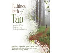Pathless Path of Tao: Mystic N Tea Journey to Self-Actualization