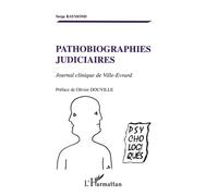 Pathobiographies judiciaires Journal clinique de Ville-Evrard - Serge G. Raymond - L'harmattan - broché - Etude