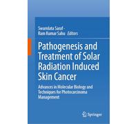 Pathogenesis and Treatment of Solar Radiation Induced Skin Cancer: Advances in Molecular Biology and Techniques for Photocarcinoma Management