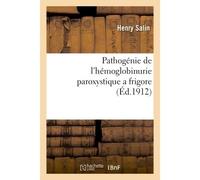 Pathogénie de l'hémoglobinurie paroxystique a frigore - Salin-H - Hachette Bnf - broché - Livre