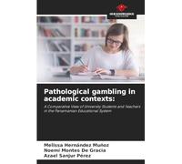 Pathological gambling in academic contexts