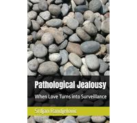Pathological Jealousy: When Love Turns into Surveillance