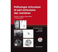 Pathologie articulaire et péri-articulaire des membres : Clinique, imagerie diagnostique et thérapeutique (Ancien Prix éditeur : 204 euros)