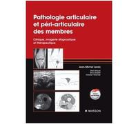 Pathologie articulaire et péri-articulaire des membres Clinique, imagerie diagnostique et thérapeutique - Jean-Michel Lerais - Elsevier Masson - broché - Guide