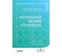 Borie et al. – Pathologie biliaire lithiasique – Rapport 126e Congrès français de chirurgie – Broché