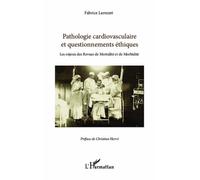 Pathologie cardiovasculaire et questionnements éthiques Les enjeux des Revues de Mortalité et de Morbidité - Fabrice Larrazet - L'harmattan - broché - Essai
