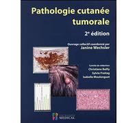 PATHOLOGIE CUTANEE TUMORALE 2E ED