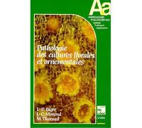 Pathologie des cultures florales et ornementales - Bigre - Technique Et Documentation - broché - Etude