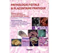 PATHOLOGIE FOETALE ET PLACENTAIRE PRATIQUE