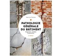 Pathologie générale du bâtiment: Diagnostic et remèdes, coûts et prévention