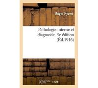 Pathologie Interne Et Diagnostic. 3e Édition