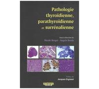 Pathologie Thyroïdienne, Parathyroïdienne Et Surrénalienne