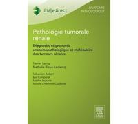 Pathologie tumorale rénale Diagnostic et pronostic anatomopathologique et moléculaire des tumeurs rénales - Nathalie Rioux-Leclercq - Elsevier Masson - broché - Scolaire / Universitaire