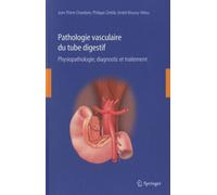 Pathologie Vasculaire Du Tube Digestif - Physiopathologie, Diagnostic Et Traitement