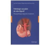 Pathologie Vasculaire Du Tube Digestif - Physiopathologie, Diagnostic Et Traitement