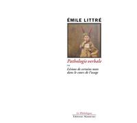 Pathologie verbale - Emile Littré - Manucius Eds - broché - Essai