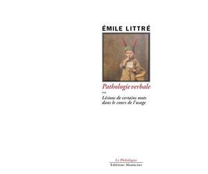 Pathologie verbale - Emile Littré - Manucius Eds - broché - Essai