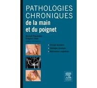 Pathologies chroniques de la main et du poignet Tome 2 - Michaël Papaloïzos - Elsevier Masson - broché - Etude