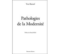 Pathologies de la Modernité - Yves Bannel - Teletes - broché - Essai