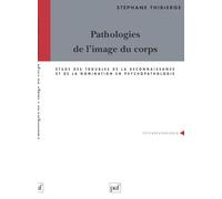 Pathologies de l'image du corps : Etude ds troubles de la reconnaissance et de la nomination en psychlopathologie