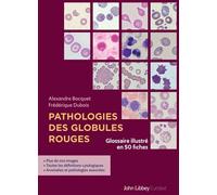 Pathologies Des Globules Rouges - Glossaire Illustré En 50 Fiches
