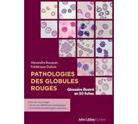Pathologies des globules rouges: Glossaire illustré en 50 fiches