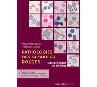 Pathologies des globules rouges Glossaire illustré en 50 fiches - Alexandre Bocquet - John Libbey Eurotext - broché - Scolaire / Universitaire