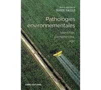 Pathologies environnementales - Identifier, comprendre, agir Marie Gaille-Nikodimov (Auteur)
