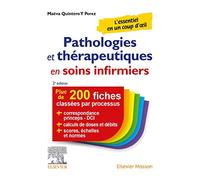 Pathologies et thérapeutiques en soins infirmiers: 200 fiches classées par processus