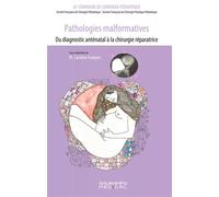 Pathologies malformatives-Du diagnostic anténatal à la chirurgie réparatrice - Caroline François - Sauramps Medical - broché - Scolaire / Universitaire