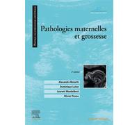 Pathologies maternelles et grossesse - Alexandra Benachi - Elsevier Masson - broché - Manuel