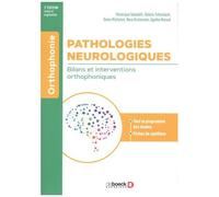 Pathologies Neurologiques - Bilans Et Interventions Orthophoniques