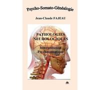 Pathologies neurologiques : Interprétation psychosomatique