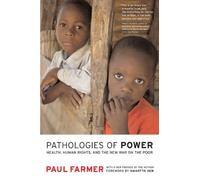 Pathologies of Power: Health, Human Rights, and the New War on the Poor (California Series in Public Anthropology) by Paul Farmer (2004-11-22)