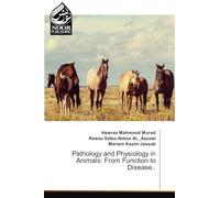 Pathology and Physiology in Animals: From Function to Disease..