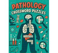 Pathology Crossword Puzzles for Health Learners: Explore Human Disease and Cell Biology Through Crosswords - Ideal for Med Students, Nursing Learners & Lab Techs