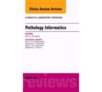 Pathology Informatics, An Issue Of The Clinics In Laboratory Medicine