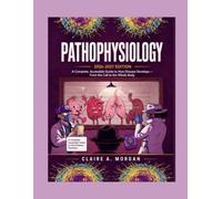 PATHOPHYSIOLOGY 2026-2027 Edition: A Complete, Accessible Guide to How Disease Develops - From the Cell to the Whole Body