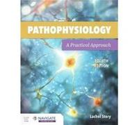 Pathophysiology A Practical Approach by Lachel Story Lachel Story (Auteur)