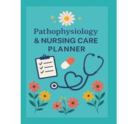 Pathophysiology and Nursing Care Planner: A Comprehensive Organizer for Clinical Notes and Disease Management