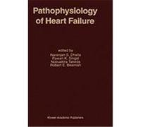 Pathophysiology of Heart Failure Dhalla, Naranjan S., Dhalla, Naranjan Ed. (Auteur)