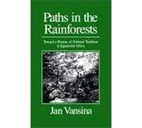 Paths in the Rainforests: Toward a History of Political Tradition in Equatorial Africa