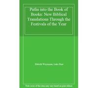 Paths into the Book of Books: New Biblical Translations Through the Festivals of the Year - [Livre en VO] Elsbeth Weymann, Luke Barr (Auteur)