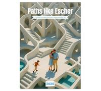 Paths like Escher (Wall Calendar 2026 DIN A4 portrait), CALVENDO 12 Month Wall Calendar: Surreal dream worlds that invite you to get lost and marvel - impossible perspectives full of magic