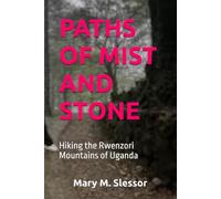PATHS OF MIST AND STONE: Hiking the Rwenzori Mountains of Uganda