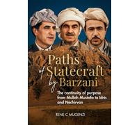 Paths of Statecraft by Barzani: The Continuity of Purpose from Mullah Mustafa to Idris and Nechirvan